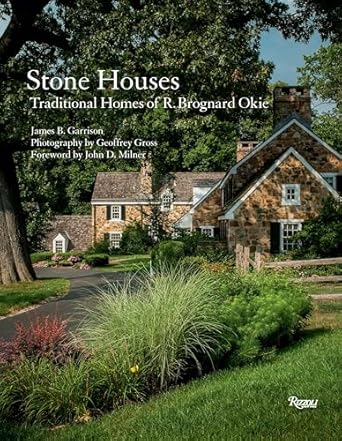 stone houses traditional homes of r brognard okie 1st edition james b garrison ,geoffrey gross ,john d milner
