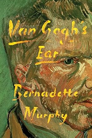 van goghs ear 1st edition bernadette murphy 0374279691, 978-0374279691