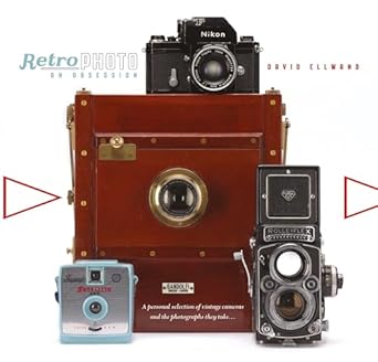 retro photo an obsession a personal selection of vintage cameras and the photographs they take 1st edition
