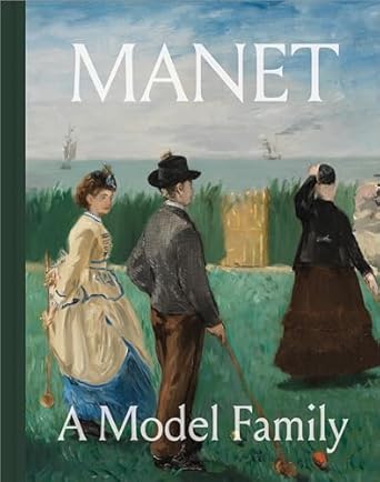 manet a model family 1st edition diana seave greenwald ,hilton als ,nancy locke ,emily beeny ,adrienne