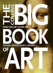 the collins big book of art from cave art to pop art 1st edition david g wilkins 0060832851, 978-0060832858