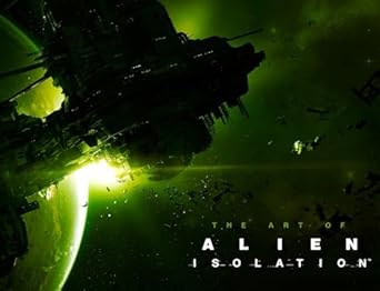 the art of alien isolation 1st edition andy mcvittie 1781169314, 978-1781169315