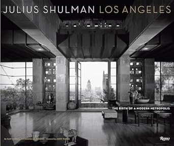 julius shulman los angeles the birth of a modern metropolis 1st edition sam lubell ,douglas woods ,julius