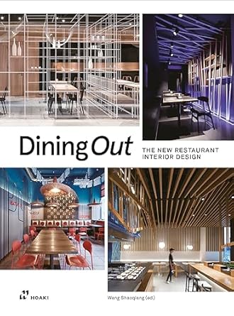 dining out the new restaurant interior design 1st edition wang shaoqiang 8419220221, 978-8419220226