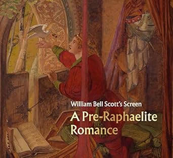 william bell scotts screen a pre raphaelite romance 1st edition emily learmont 1911054422, 978-1911054429