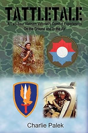 tattletale a two tour vietnam veterans combat experiences on the ground and in the air 1st edition charlie