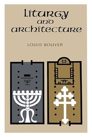 liturgy and architecture 1st edition pere louis bouyer 0268001596, 978-0268001599