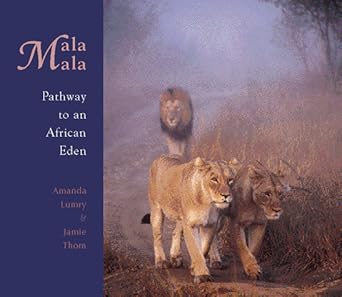 mala mala pathway to an african eden 1st edition jamie thom ,amanda lumry 0966225716, 978-0966225716