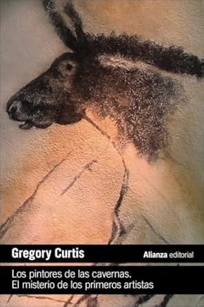los pintores de las cavernas el misterio de los primeros artistas 1st edition gregory curtis ,eugenia vazquez
