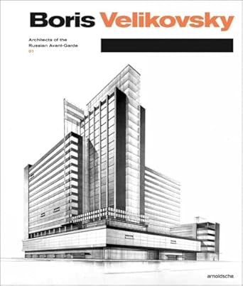 boris velikovsky architect of the russian avant garde 1st edition elena ovsyannikova ,nikolai vassiliev