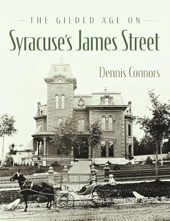 the gilded age on syracuses james street 1st edition dennis connors ,gregg tripoli 0815611730, 978-0815611738