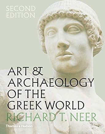 the art and archaeology of the greek world /anglais 1st edition neer richard t 0500052085, 978-0500052082