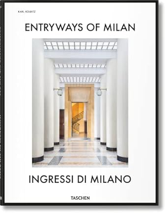entryways of milan ingressi di milano 1st edition brian kish ,daniel sherer ,fabrizio ballabio ,grazia