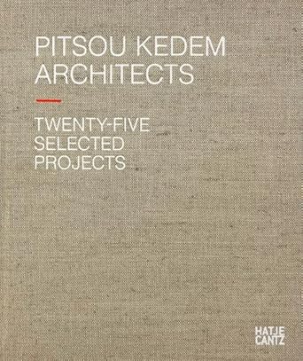 pitsou kedem architects twenty five selected projects 1st edition pitsou kedem ,oren eldar ,sagi cohen