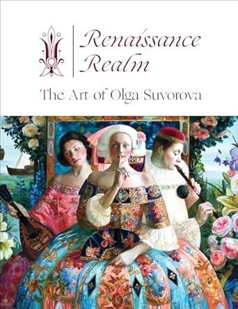 renaissance realm the art of olga suvorova 1st edition michael fishel 0764360825, 978-0764360824