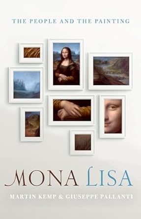 mona lisa the people and the painting 1st edition martin kemp ,giuseppe pallanti 0198749902, 978-0198749905