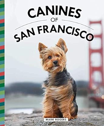 canines of san francisco 1st edition mark rogers 1681884720, 978-1681884721