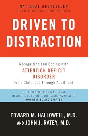 driven to distraction recognizing and coping with attention deficit disorder 1st edition edward m hallowell m
