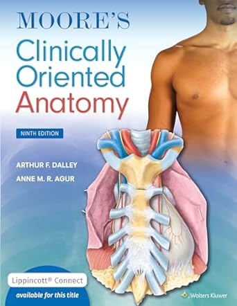 moores clinically oriented anatomy 1st edition arthur f dalley ii phd faaa ,anne m r agur bsc msc phd faaa