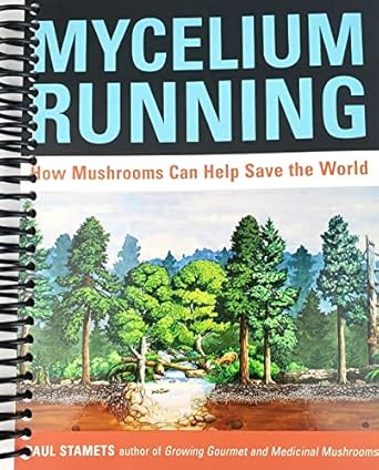 mycelium running how mushrooms can help save the world 1st edition paul stamets 1974805719, 978-1974805716