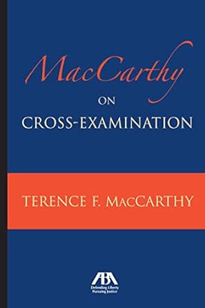 maccarthy on cross examination 1st edition terence f maccarthy 1590318862, 978-1590318867