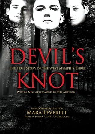 devils knot the true story of the west memphis three 1st edition mara leveritt ,lorna raver 1455130524,