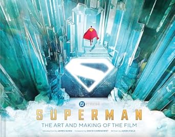 superman the art and making of the film 1st edition james field ,james gunn ,david corenswet 1419780751,