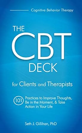 the cbt deck 101 practices to improve thoughts be in the moment and take action in your life 1st edition seth