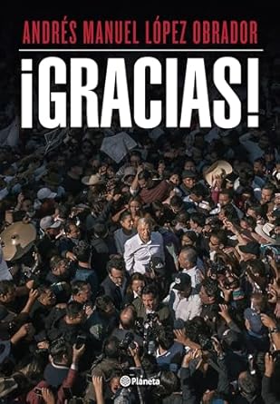 gracias / thank you 1st edition andres manuel lopez obrador 6073911327, 978-6073911320