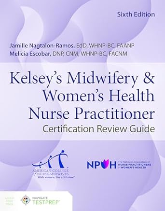 kelseys midwifery and womens health nurse practitioner certification review guide 1st edition jamille