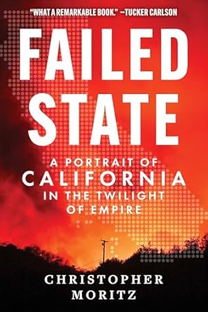 failed state a portrait of california in the twilight of empire 1st edition christopher moritz 1510784470,