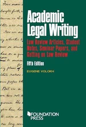 academic legal writing law rev articles student notes seminar papers and getting on law rev 1st edition