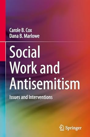 social work and antisemitism issues and interventions 1st edition carole b cox ,dana b marlowe 3031727703,