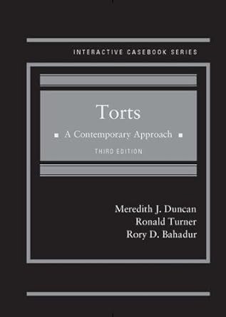 torts a contemporary approach 1st edition meredith duncan ,ronald turner ,rory bahadur 1640200703,