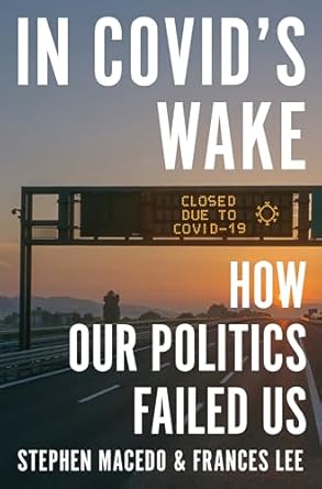 in covids wake how our politics failed us 1st edition stephen macedo ,frances lee 0691267138, 978-0691267135