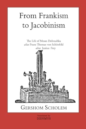from frankism to jacobinism 1st edition gershom scholem 1959601032, 978-1959601036