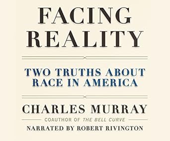 facing reality two truths about race in america 1st edition charles murray ,robert rivington 1666519537,