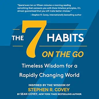 the 7 habits on the go timeless wisdom for a rapidly changing world 1st edition sean covey ,stephen r covey