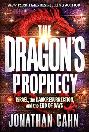 the dragons prophecy israel the dark resurrection and the end of days 1st edition jonathan cahn 1636413994,