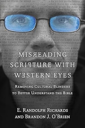 misreading scripture with western eyes removing cultural blinders to better understand the bible 1st edition