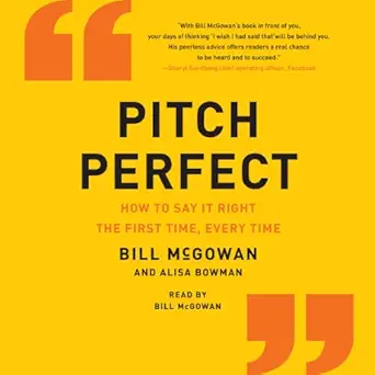 pitch perfect how to say it right the first time every time 1st edition bill mcgowan ,harperaudio b00ia1xxog