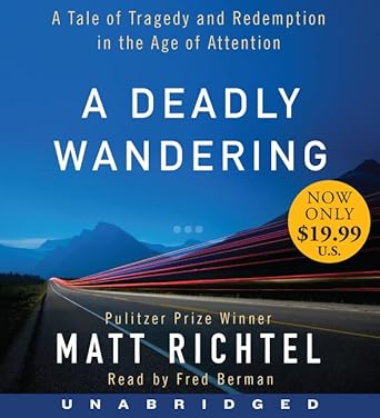 a deadly wandering low price cd a tale of tragedy and redemption in the age of attention 1st edition matt