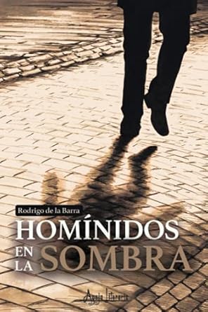 hominidos en la sombra 1st edition rodrigo de la barra 9566039905, 978-9566039907
