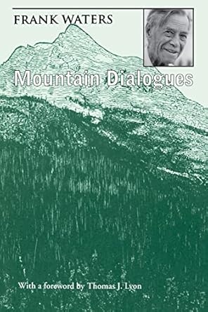 mountain dialogues 1st edition frank waters ,thomas j lyon 0804010188, 978-0804010184