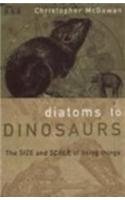 diatoms to dinosaurs size and scale of living things 1st edition christopher mcgowan 0140281045,