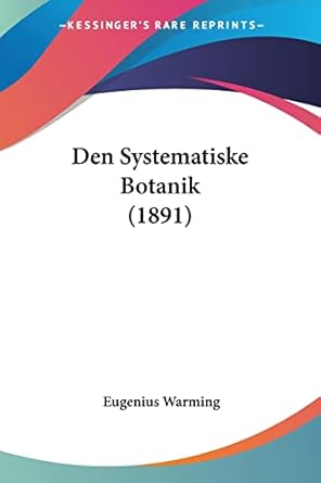 den systematiske botanik 1st edition eugenius warming 1160860653, 978-1160860659