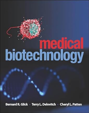 medical biotechnology 1st edition bernard r glick ,cheryl l patten ,terry l delovitch 155581705x,