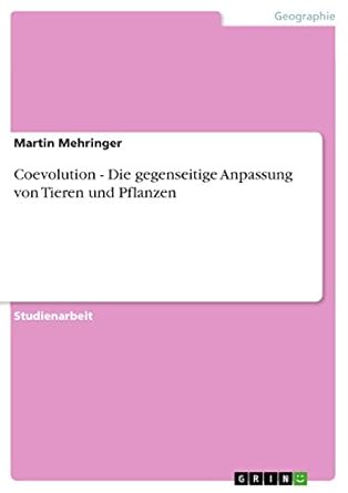 coevolution die gegenseitige anpassung von tieren und pflanzen 1st edition martin mehringer 3640687477,