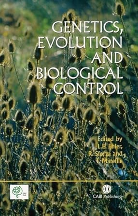 genetics evolution and biological control 1st edition professor lester ehler ,rene sforza ,thierry mateille