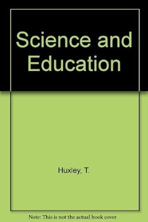 science and education 1st edition t huxley 0848244249, 978-0848244248